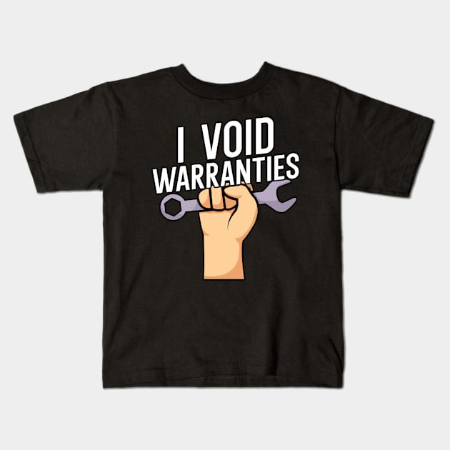 I void warranties Kids T-Shirt by maxcode